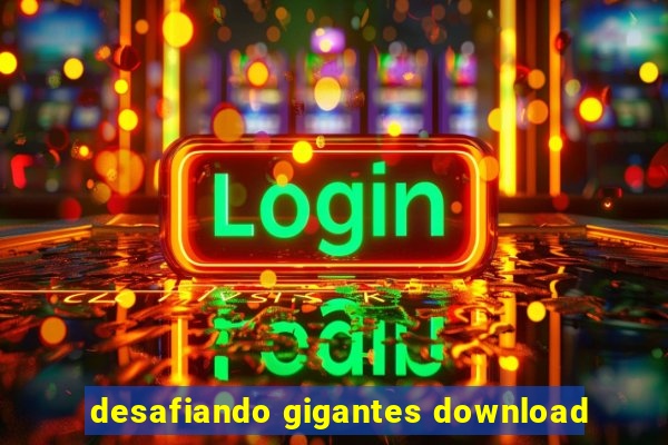 desafiando gigantes download